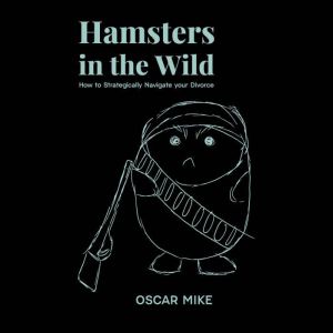 Hamsters in the Wild, Oscar Mike