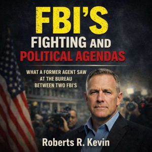 Fbis Fighting And Political Agendas, Roberts R. Kevin