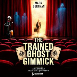 The Trained Ghost Gimmick, Mark Burtman