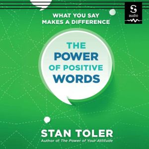 The Power of Positive Words, Stan Toler