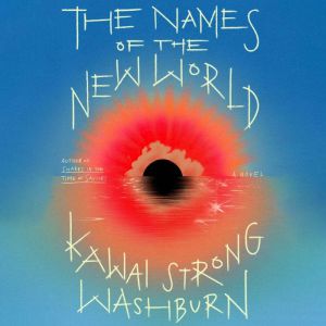 The Names of the New World, Kawai Strong Washburn