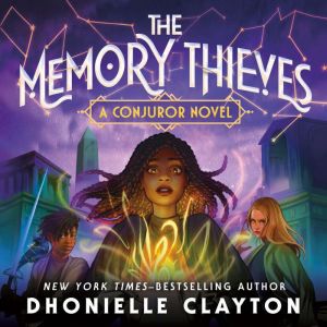 The Memory Thieves, Dhonielle Clayton