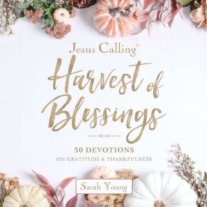 Jesus Calling Harvest of Blessings, Sarah Young