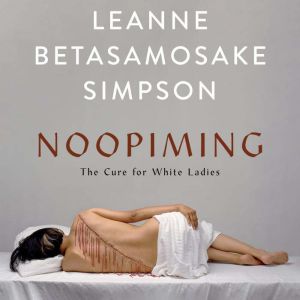 Noopiming, Leanne Betasamosake Simpson