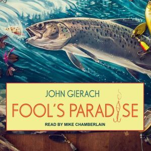 Fools Paradise, John Gierach