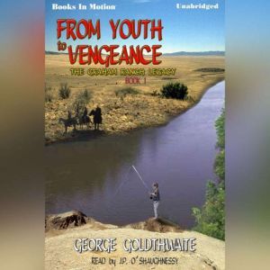 From Youth To Vengeance, George Goldthwaite
