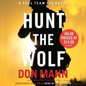Hunt the Wolf: A SEAL Team Six Novel, Don Mann