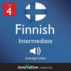 Learn Finnish  Level 4 Intermediate..., Innovative Language Learning