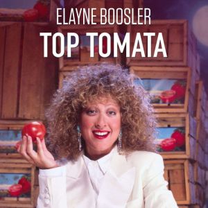 Elayne Boosler Top Tomata, Elayne Boosler