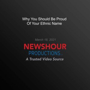Why You Should Be Proud Of Your Ethni..., PBS NewsHour