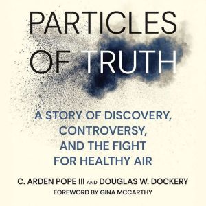 Particles of Truth: A Story of Discovery, Controversy, and the Fight for Healthy Air