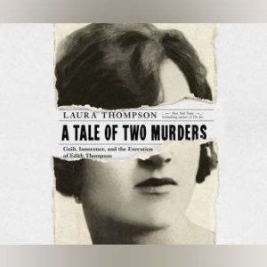 Tale of Two Murders, A, Laura Thompson