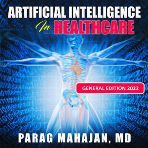 Artificial Intelligence in Healthcare..., Dr Parag Suresh Mahajan MD