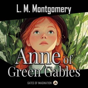 Anne of Green Gables, L. M. Montgomery