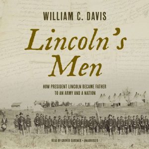 Lincolns Men, William C. Davis