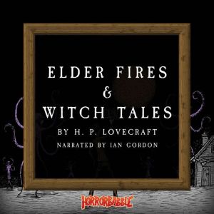 Elder Fires & Witch-Tales