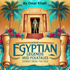 Egyptian Legends and Folktales: Stories from the Nile