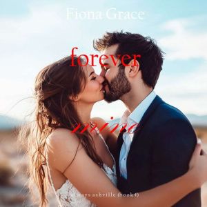 Forever Mine (Always Ashville Book 4): Digitally narrated using a synthesized voice