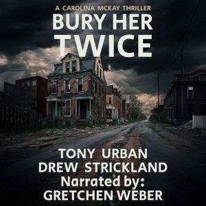 Bury Her Twice, Tony Urban