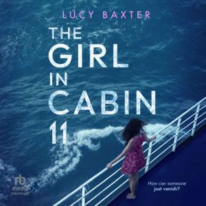The Girl in Cabin 11, Lucy Baxter