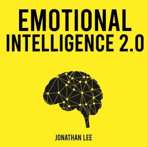 Emotional Intelligence 2.0, Jonathan Lee
