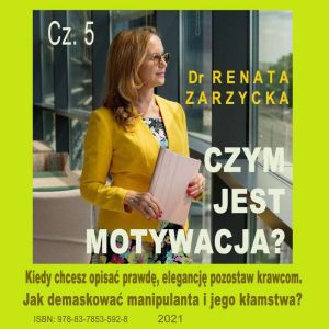 Czym jest motywacja? cz. 5. Kiedy chcesz opisa prawd, elegancj pozostaw krawcom. Jak demaskowa manipulanta i jego kamstwa?