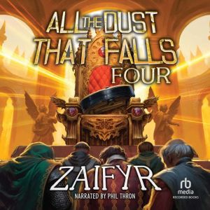 All the Dust That Falls Four: An Isekai LitRPG Adventure