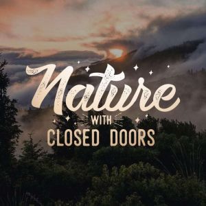 Nature with Closed Doors, John Burroughs