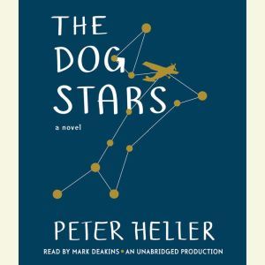 The Dog Stars, Peter Heller