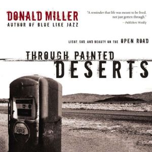 Through Painted Deserts, Donald Miller