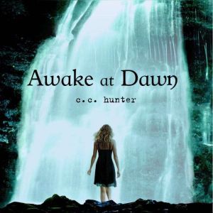 Awake at Dawn, C. C. Hunter