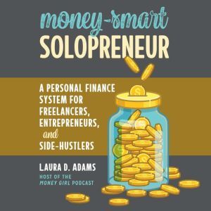 MoneySmart Solopreneur, Laura D. Adams