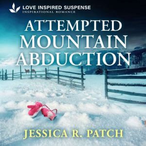 Attempted Mountain Abduction, Jessica R. Patch