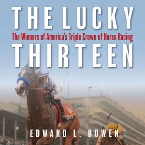 The Lucky Thirteen, Edward Bowen