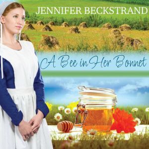 A Bee In Her Bonnet, Jennifer Beckstrand