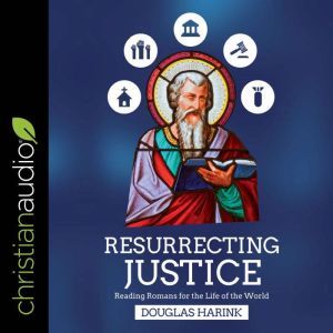 Resurrecting Justice, Douglas Harink