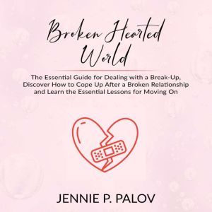 Broken Hearted World The Essential G..., Jennie P. Palov