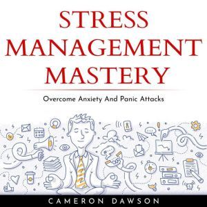 STRESS MANAGEMENT MASTERY  Overcome ..., Cameron Dawson