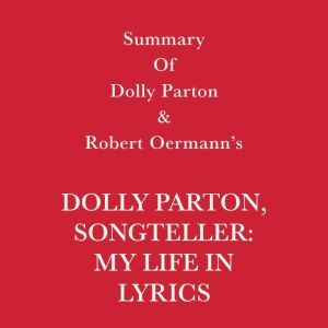 Summary of Dolly Parton and Robert Oermann's Dolly Parton, Songteller: My Life in Lyrics