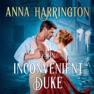 Inconvenient Duke, An, Anna Harrington