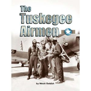 The Tuskegee Airmen, Meish Goldish