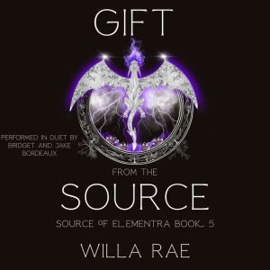 Gift from the Source, Willa Rae