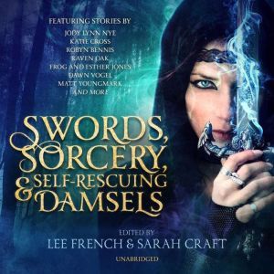 Swords, Sorcery, and Self-Rescuing Damsels, Lee French