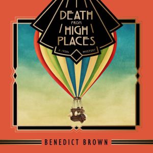 Death from High Places, Benedict Brown