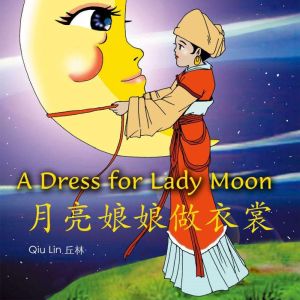 A Dress for Lady Moon ..., Lin Qiu