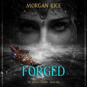 The Sixfold Crown Forged The Sixfol..., Morgan Rice