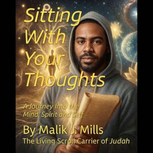 Sitting With Your Thoughts: A Journey into the Mind, Spirit, and Self
