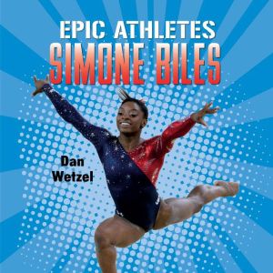 Epic Athletes: Simone Biles