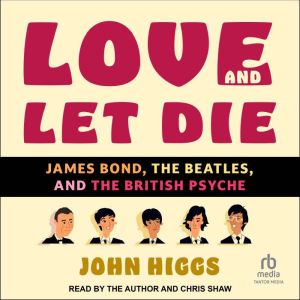 Love and Let Die, John Higgs