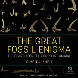 The Great Fossil Enigma, Simon J. Knell